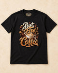 Shirt-only But First Coffee T-shirt in Black