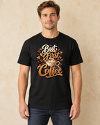 Model standing But First Coffee T-shirt in Black