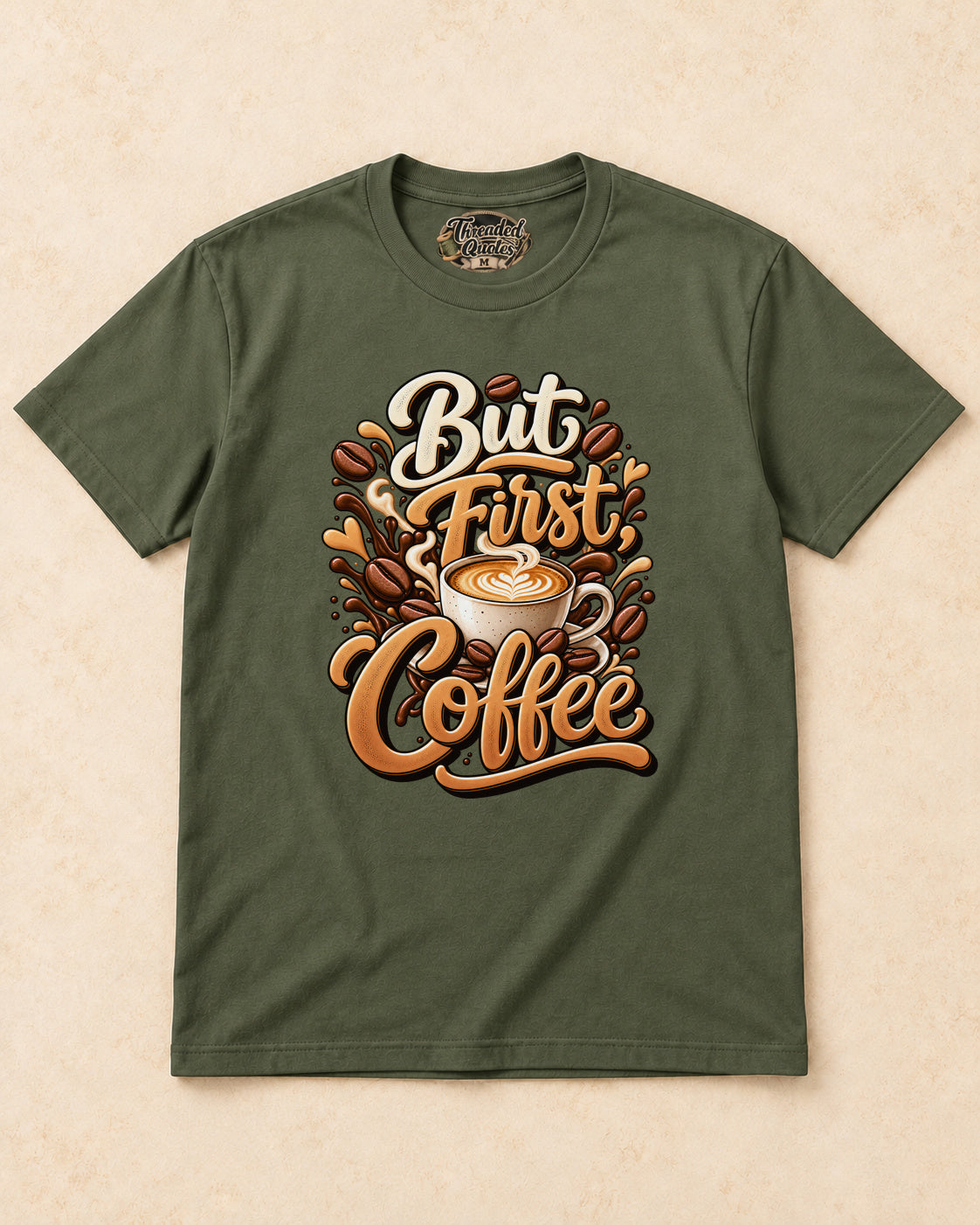 Shirt-only But First Coffee T-shirt in Military Green