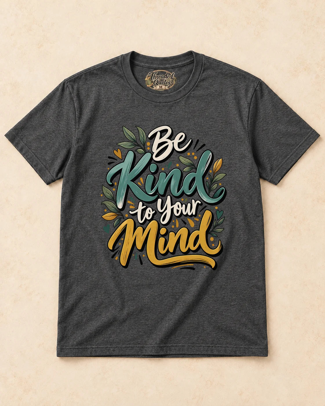 Shirt-only Be Kind To Your Mind T-shirt in Dark Heather