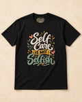 Shirt-only self care is not selfish T-shirt in Black