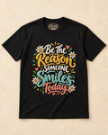 Shirt-only Be The Reason Someone Smiles Today T-shirt in Black