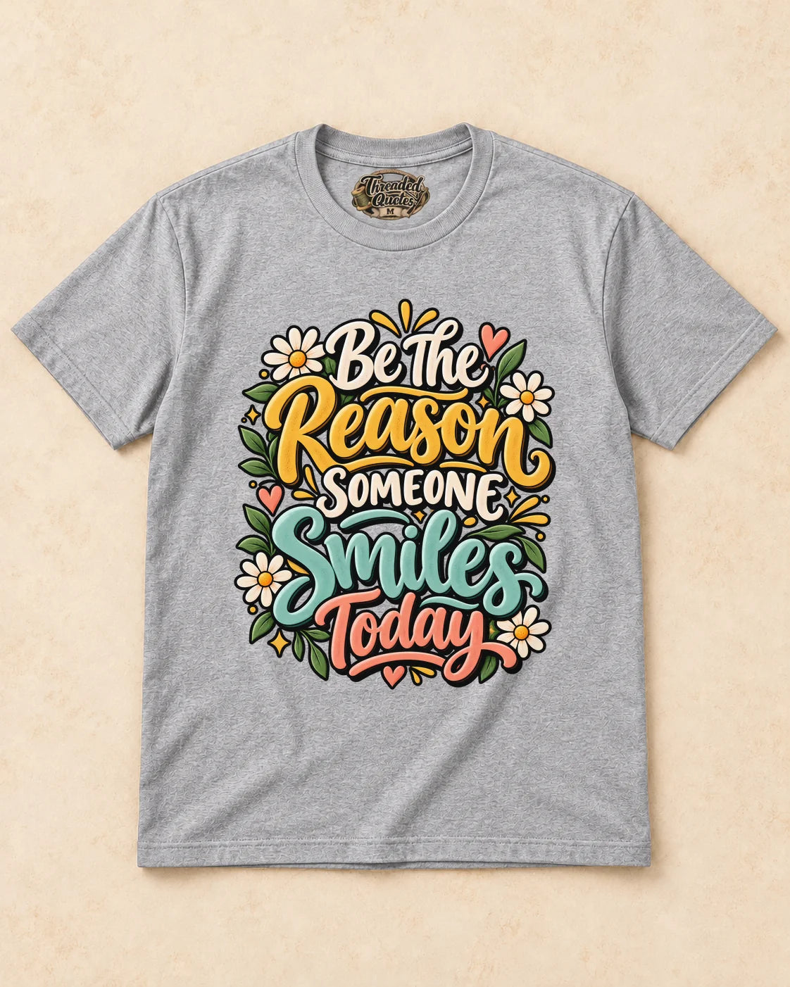 Shirt-only Be The Reason Someone Smiles Today T-shirt in Sport Grey