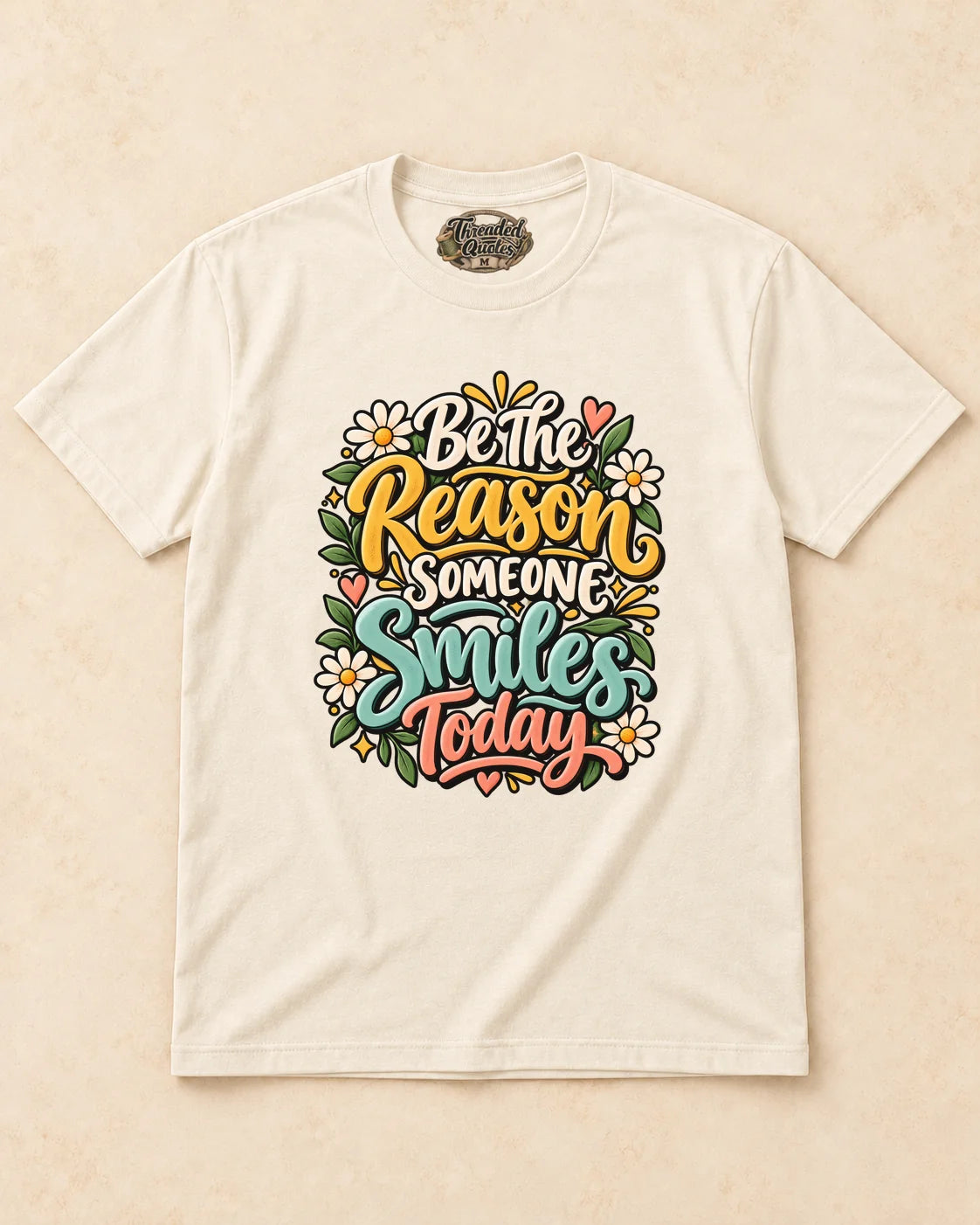Shirt-only Be The Reason Someone Smiles Today T-shirt in Natural