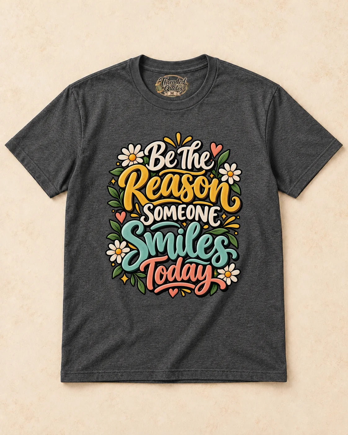 Shirt-only Be The Reason Someone Smiles Today T-shirt in Dark Heather