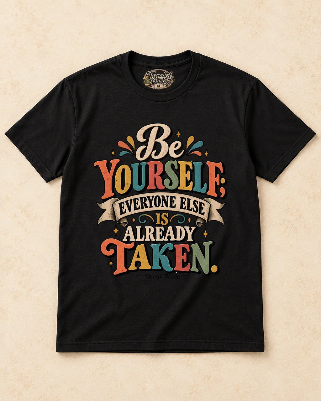 Shirt-only Be Yourself Everyone Else Is Already Taken T-shirt in Black