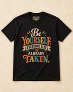 Shirt-only Be Yourself Everyone Else Is Already Taken T-shirt in Black