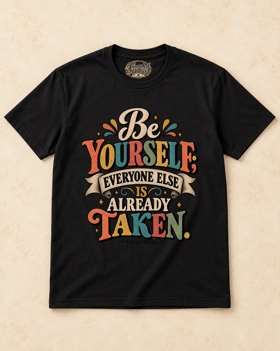 Shirt-only Be Yourself Everyone Else Is Already Taken T-shirt in Black