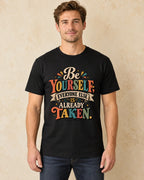 Model standing Be Yourself Everyone Else Is Already Taken T-shirt in Black