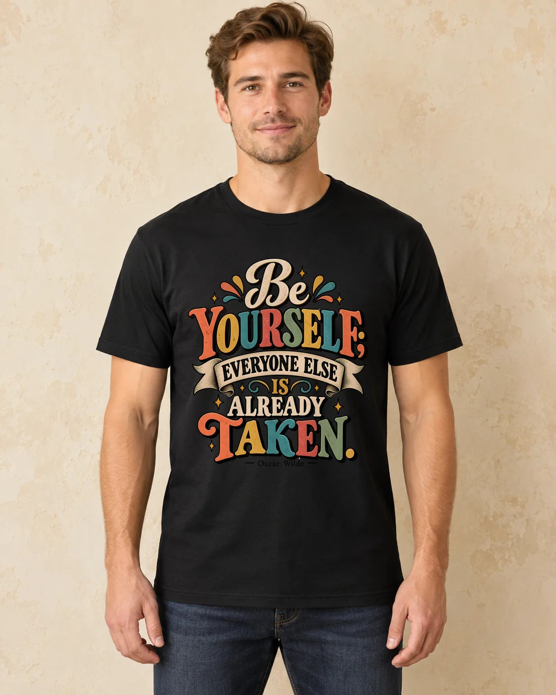 Model standing Be Yourself Everyone Else Is Already Taken T-shirt in Black