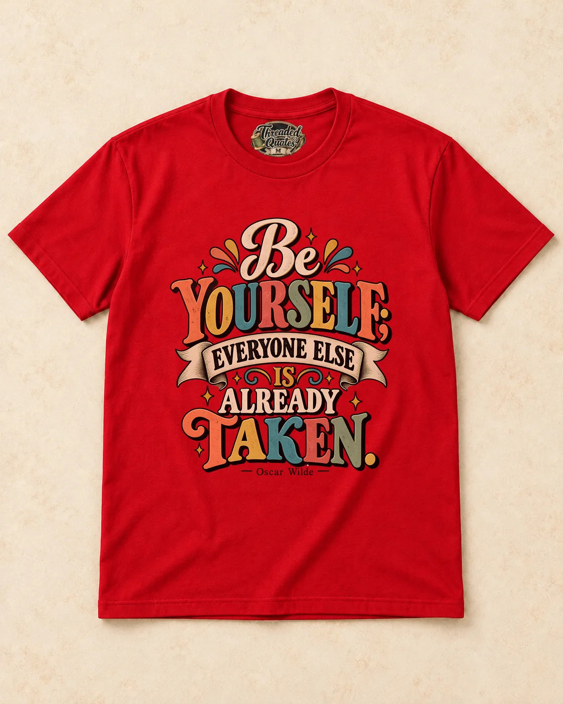 Shirt-only Be Yourself Everyone Else Is Already Taken T-shirt in Red