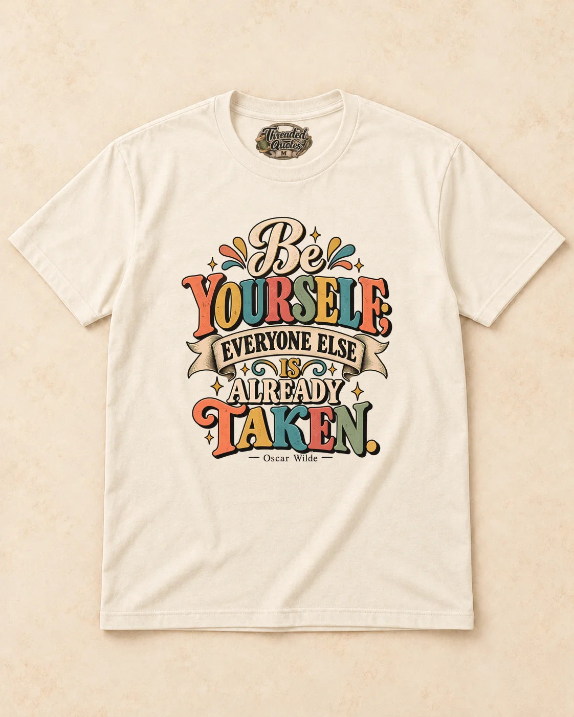 Shirt-only Be Yourself Everyone Else Is Already Taken T-shirt in Natural