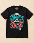 Shirt-only Nursing Is A Work Of Heart T-shirt in Black