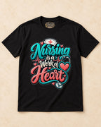 Shirt-only Nursing Is A Work Of Heart T-shirt in Black