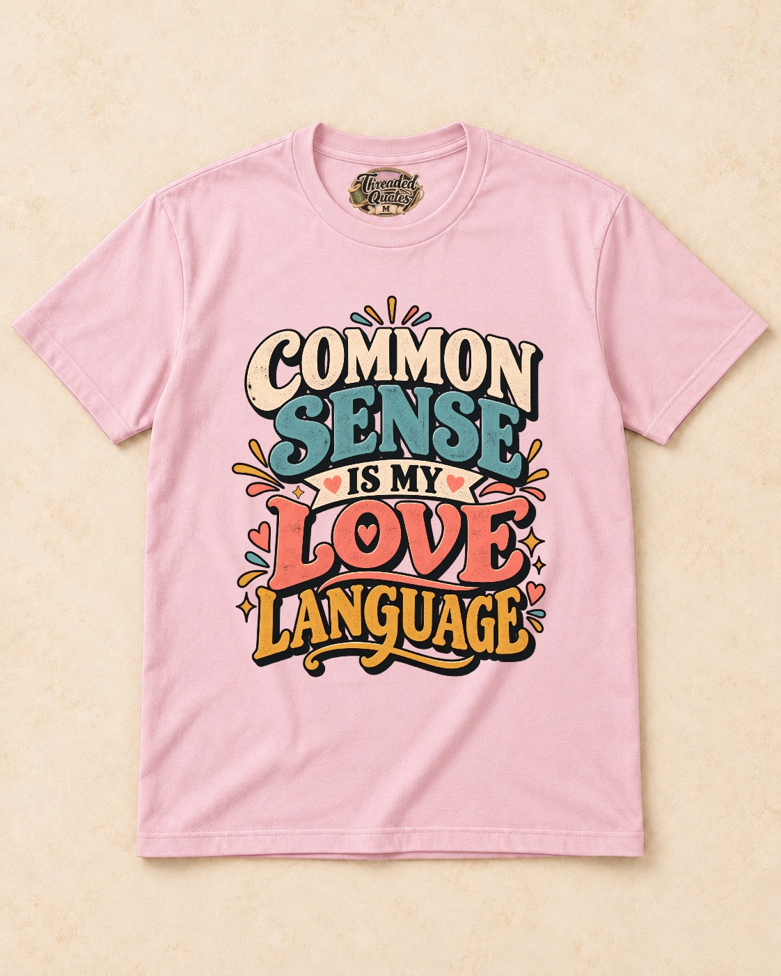 Shirt-only Common Sense Is My Love Language T-shirt in Light Pink