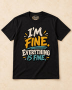 Shirt-only I’m Fine. Everything Is Fine. T-shirt in Black