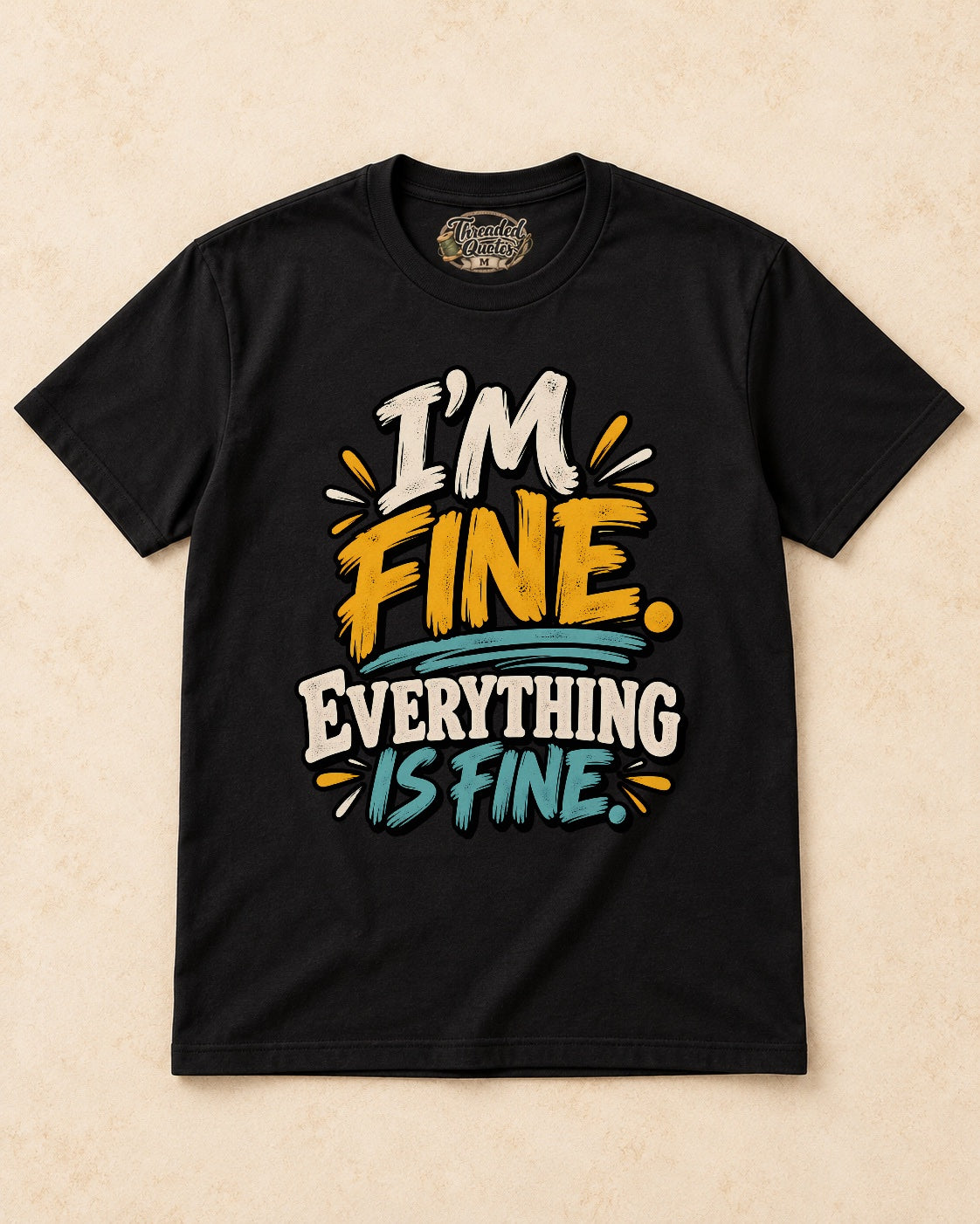 Shirt-only I’m Fine. Everything Is Fine. T-shirt in Black