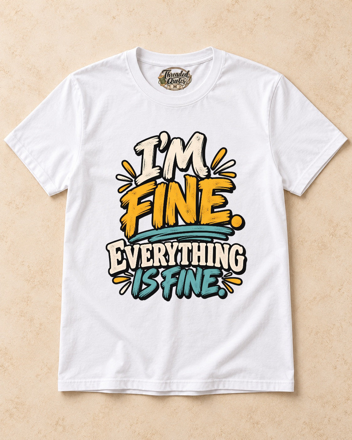 Shirt-only I’m Fine. Everything Is Fine. T-shirt in White
