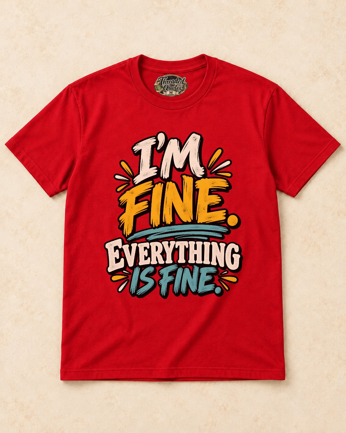 Shirt-only I’m Fine. Everything Is Fine. T-shirt in Red