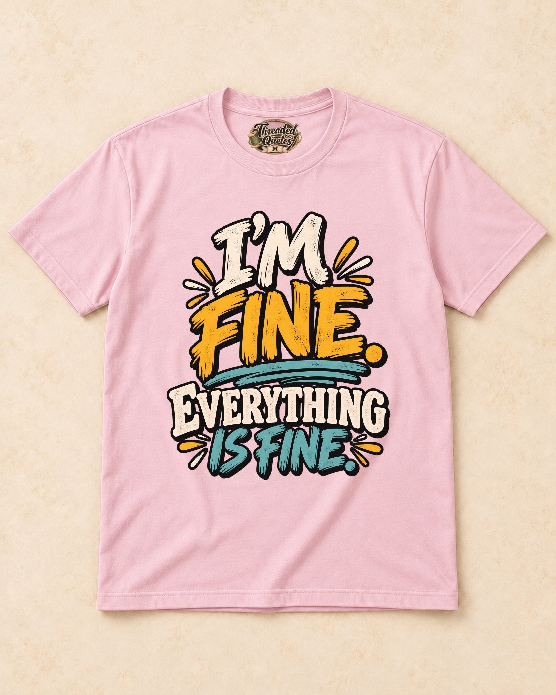 Shirt-only I’m Fine. Everything Is Fine. T-shirt in Light Pink