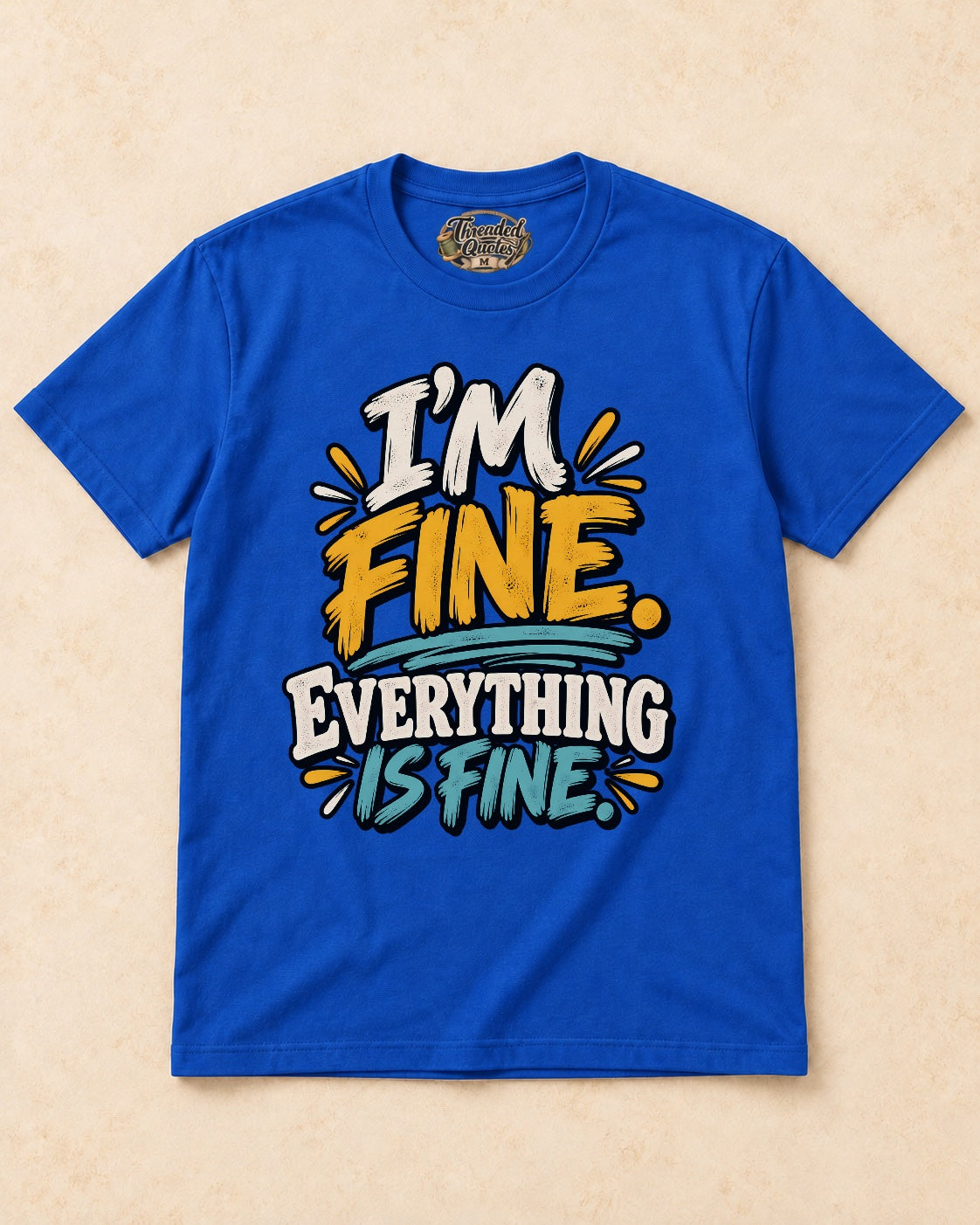 Shirt-only I’m Fine. Everything Is Fine. T-shirt in Royal Blue
