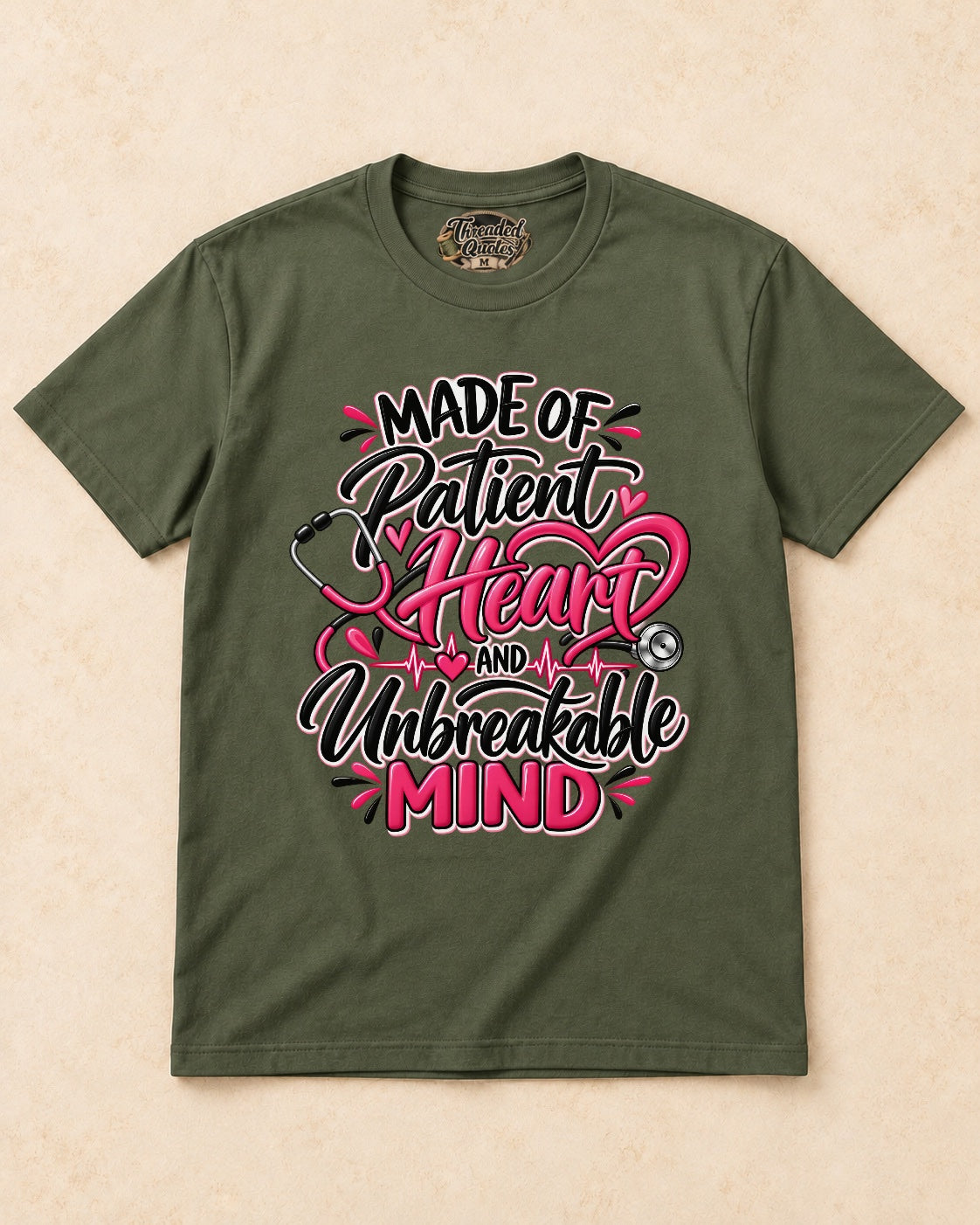 Shirt-only Made Of Patient Heart And Unbreakable Mind T-shirt in Military Green