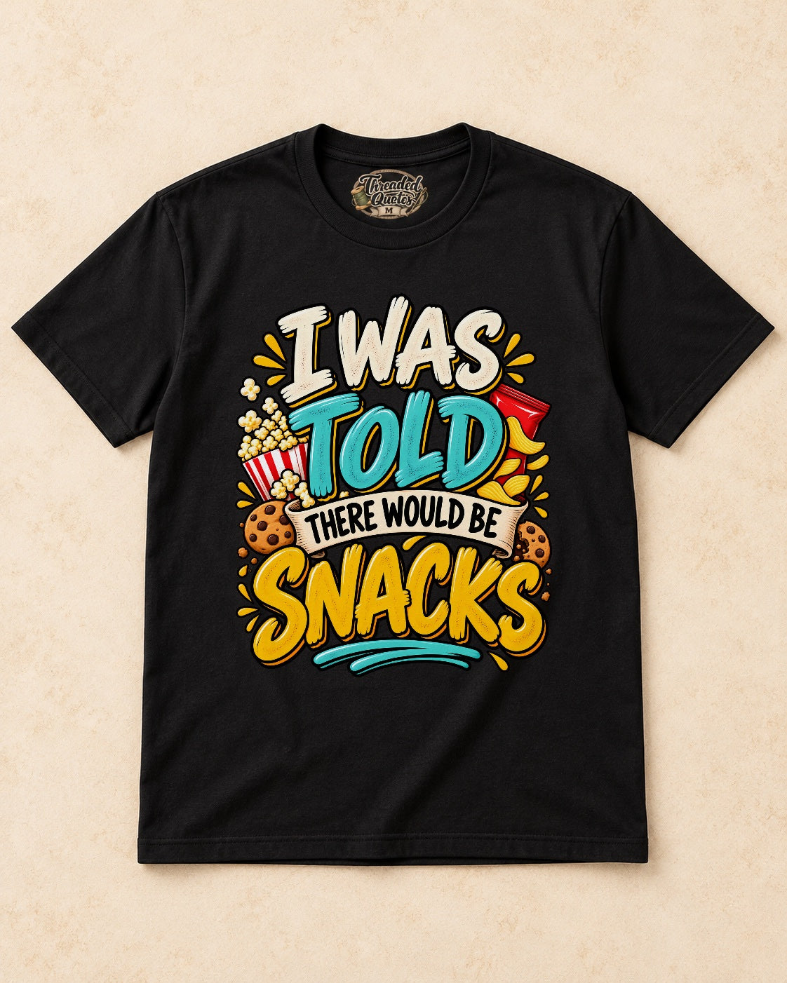 Shirt-only I Was Told There Would Be Snacks T-shirt in Black