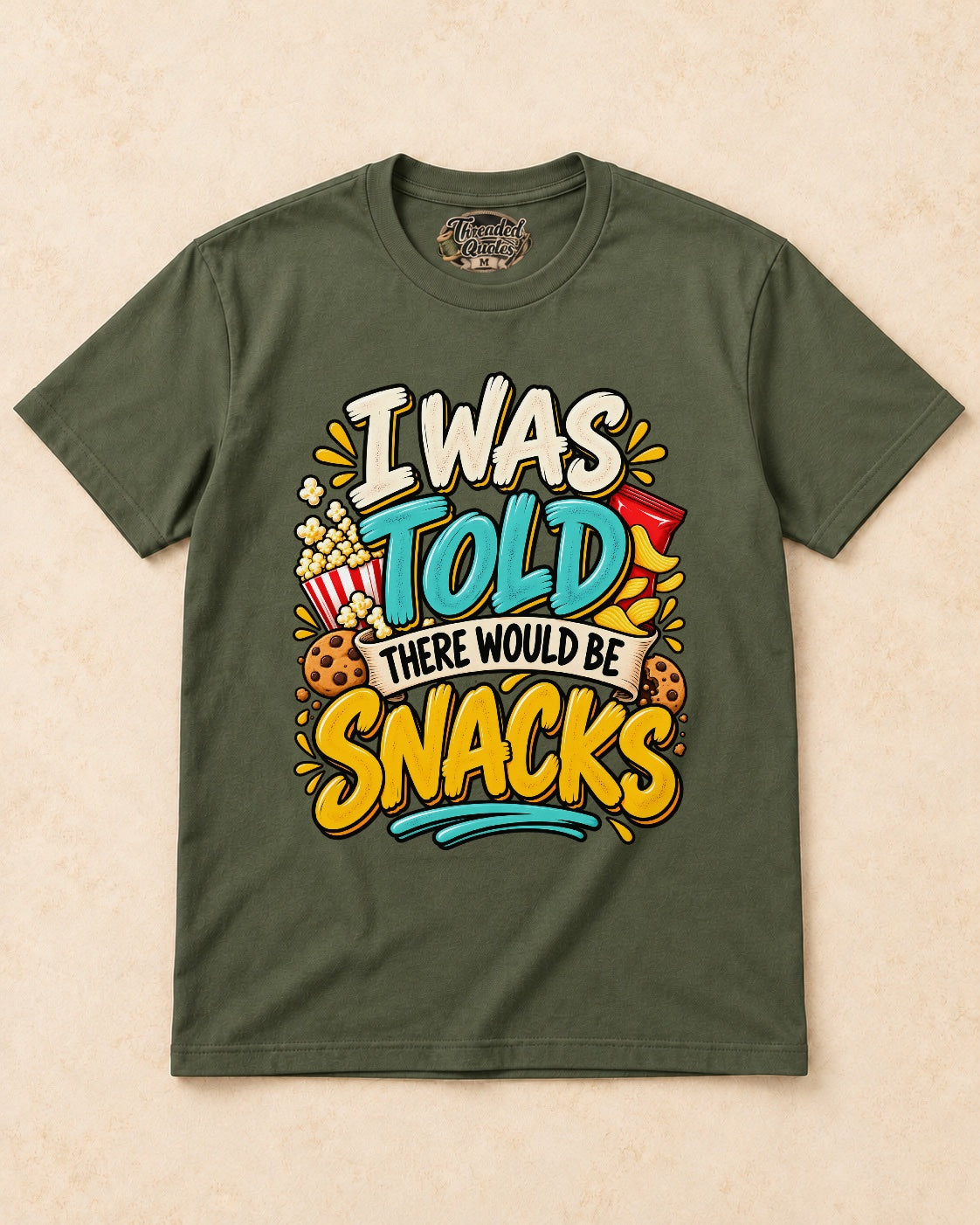 Shirt-only I Was Told There Would Be Snacks T-shirt in Military Green