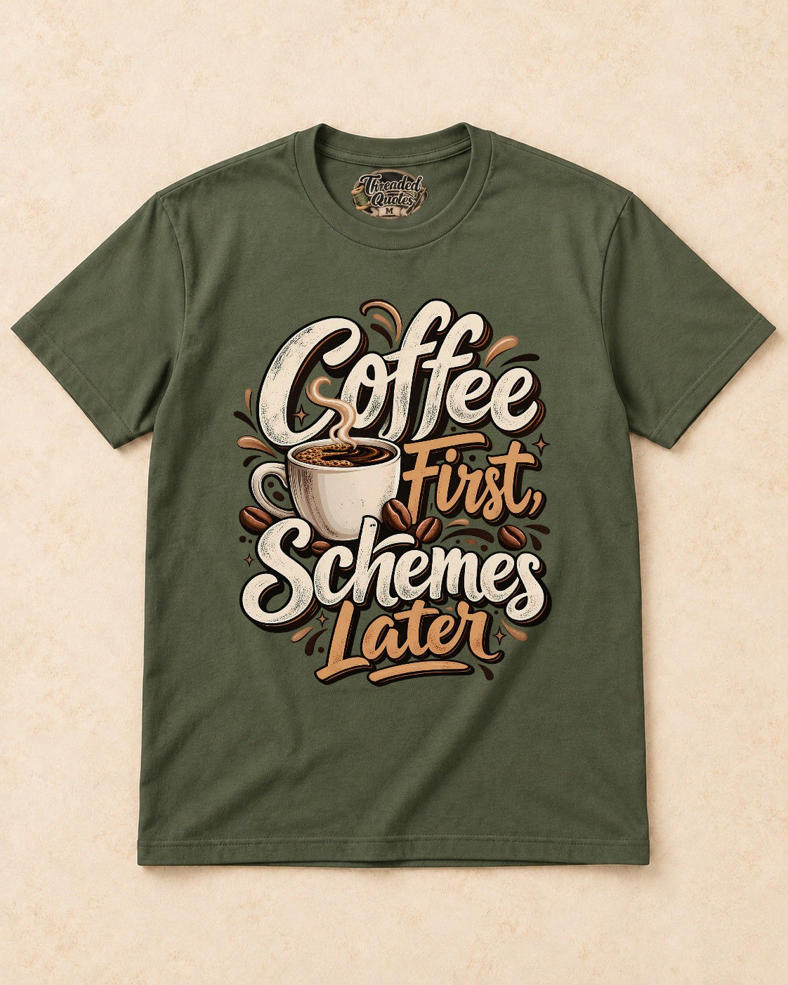 Shirt-only Coffee First Schemes Later T-shirt in Military Green