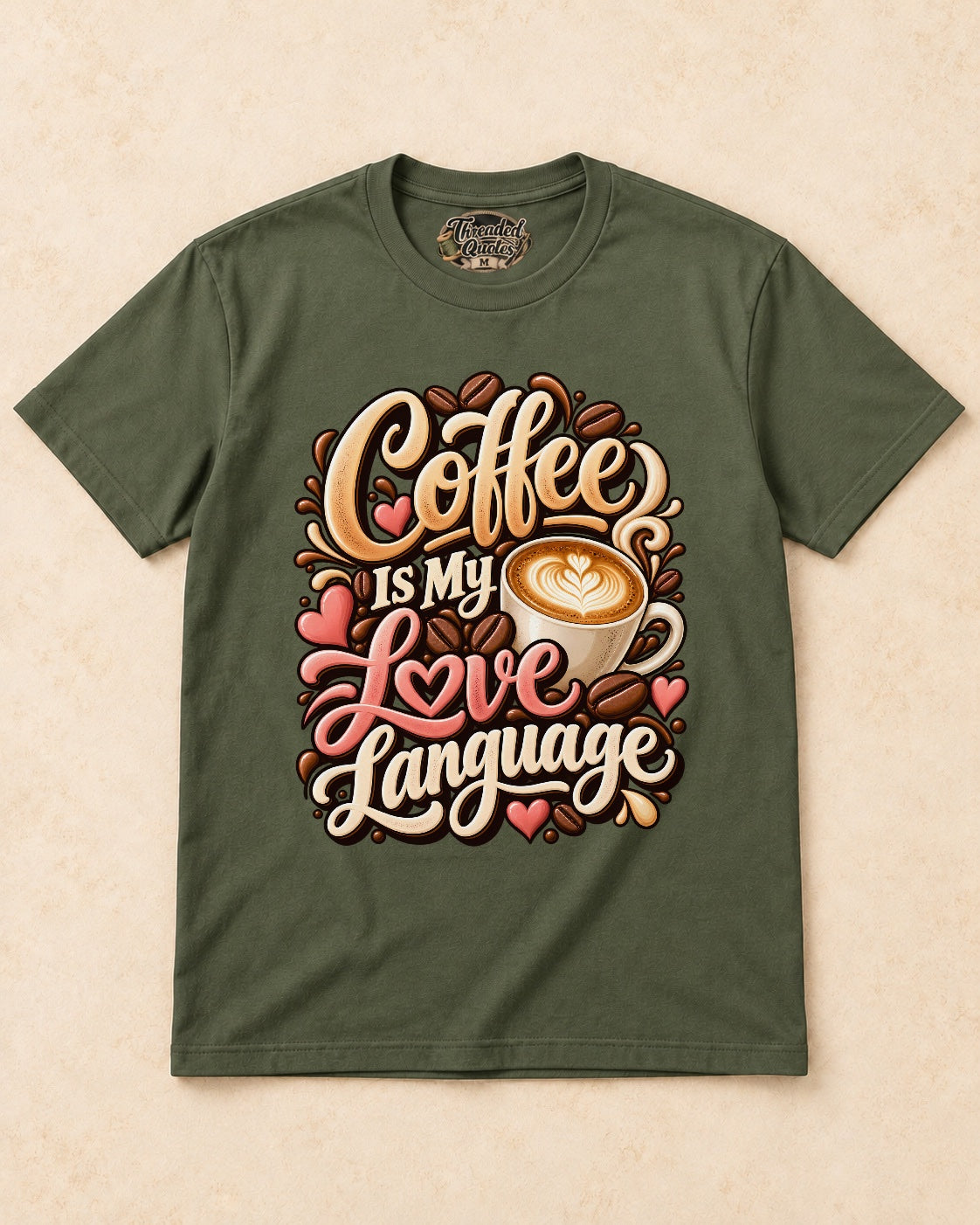 Shirt-only Coffee Is My Love Language T-shirt in Military Green