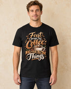 Model standing First I Drink The Coffee Then I Do The Things T-shirt in Black