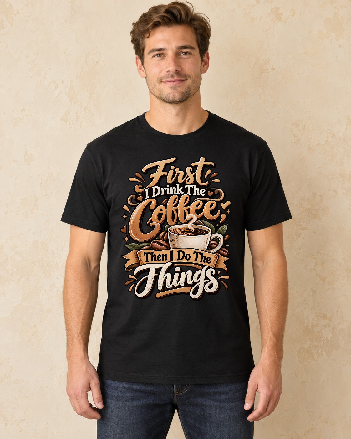 Model standing First I Drink The Coffee Then I Do The Things T-shirt in Black