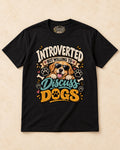 Shirt-only Introverted But Willing To Discuss Dogs T-shirt in Black