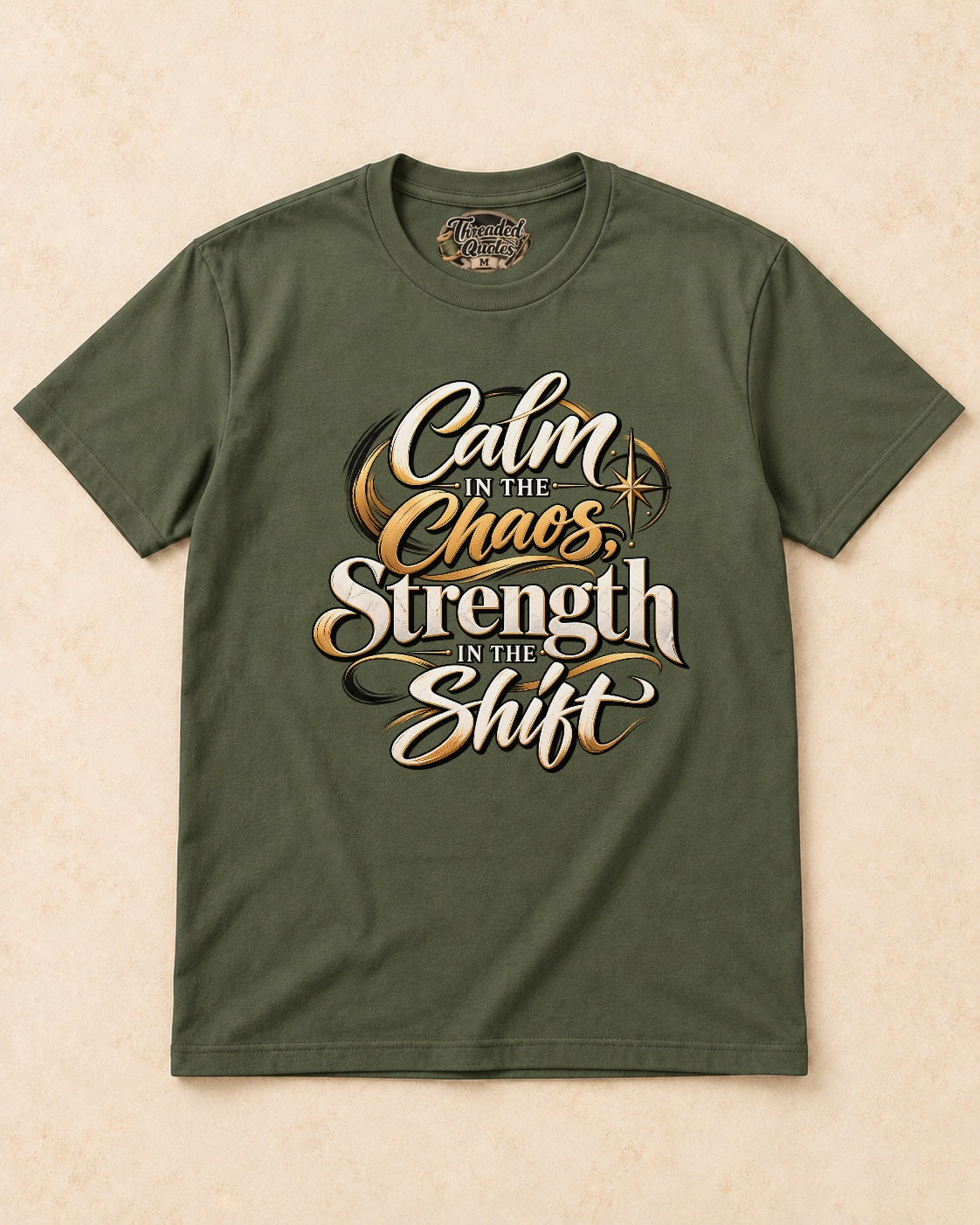 Shirt-only Calm In The Chaos Srength In The Shift T-shirt in Military Green