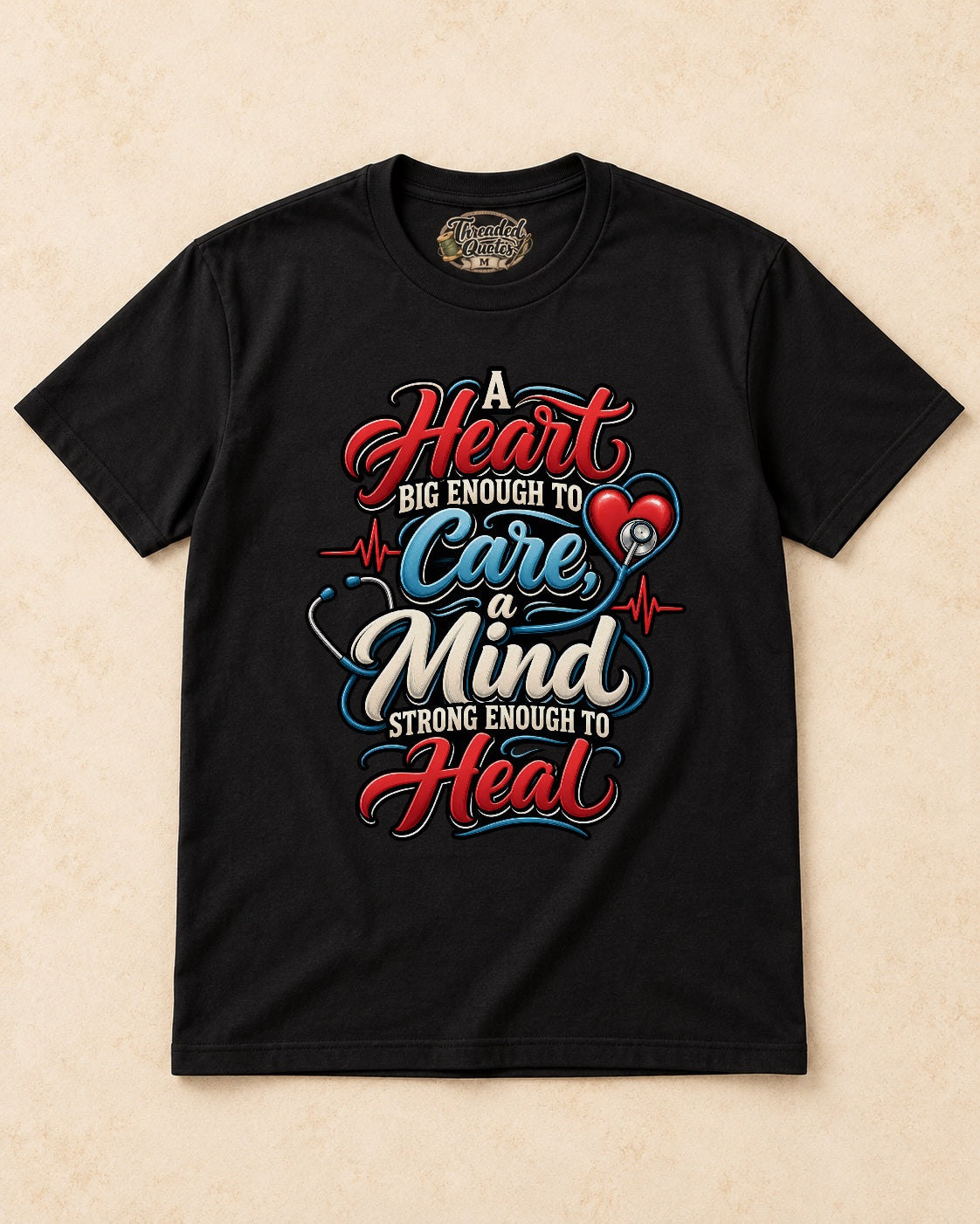 Shirt-only A Heart Big Enough To Care A Mind Strong Enough To Heal T-shirt in Black