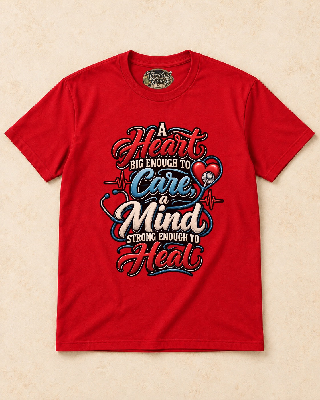 Shirt-only A Heart Big Enough To Care A Mind Strong Enough To Heal T-shirt in Red