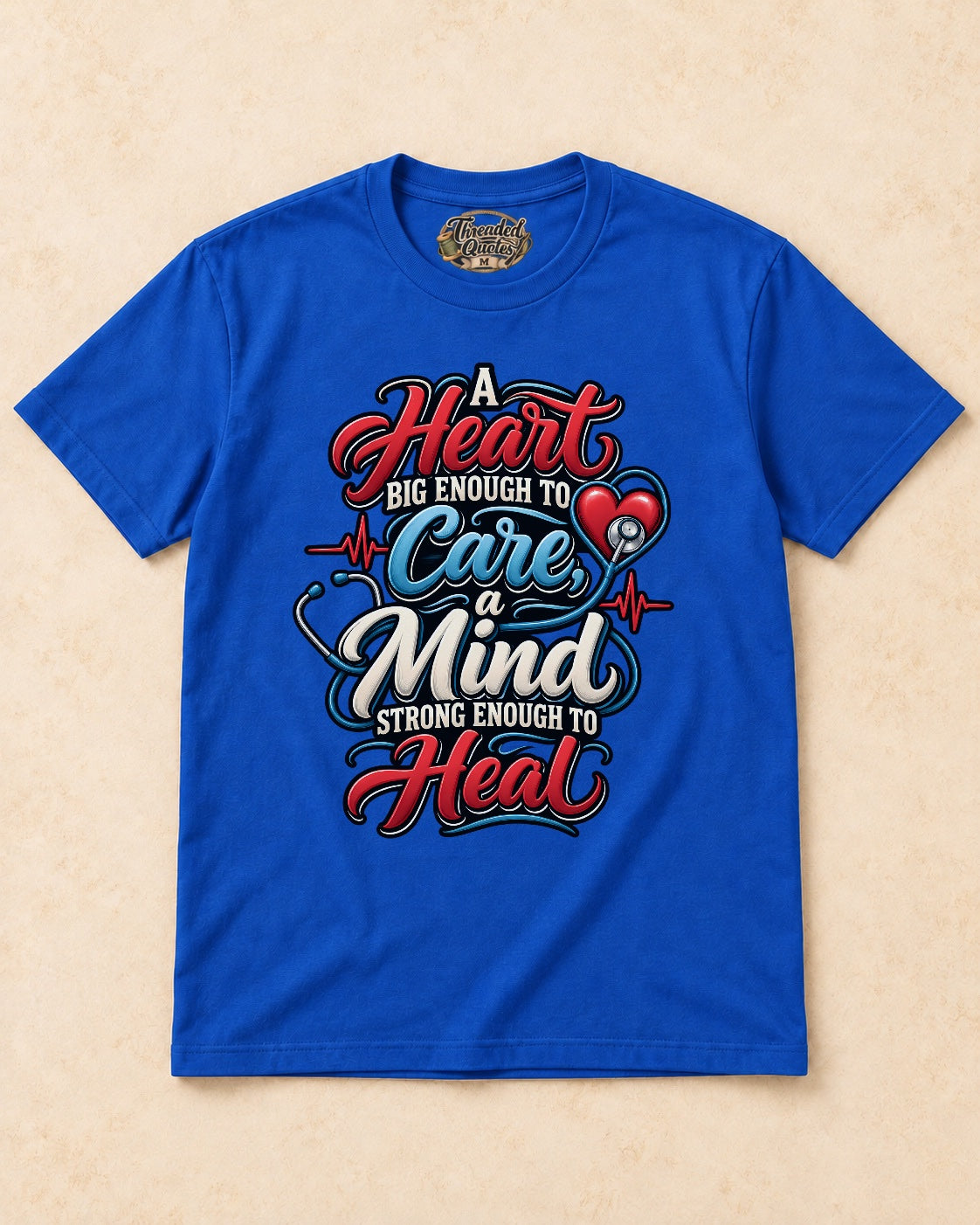Shirt-only A Heart Big Enough To Care A Mind Strong Enough To Heal T-shirt in Royal Blue