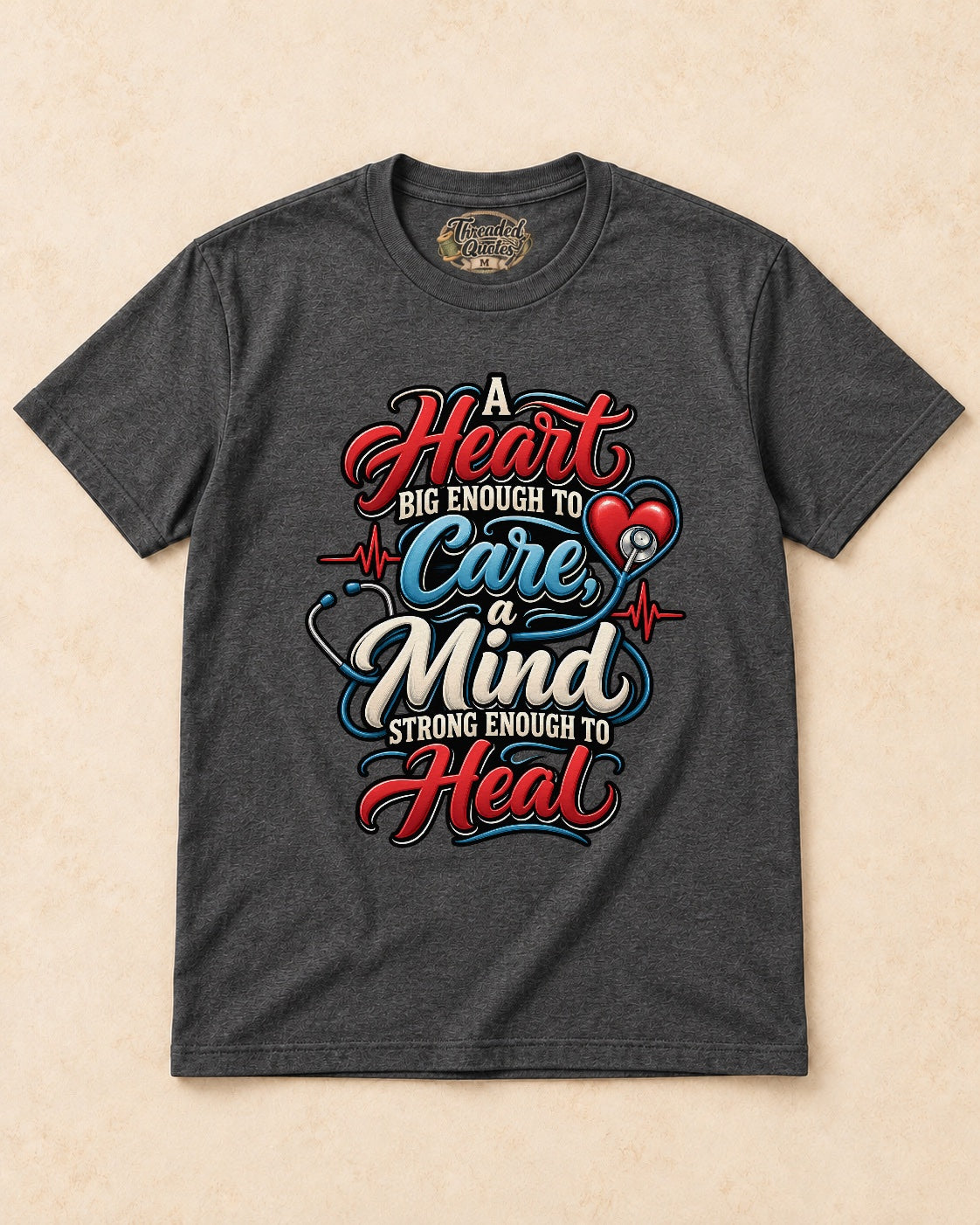 Shirt-only A Heart Big Enough To Care A Mind Strong Enough To Heal T-shirt in Dark Heather