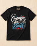 Shirt-only Compassion In Every Shift T-shirt in Black