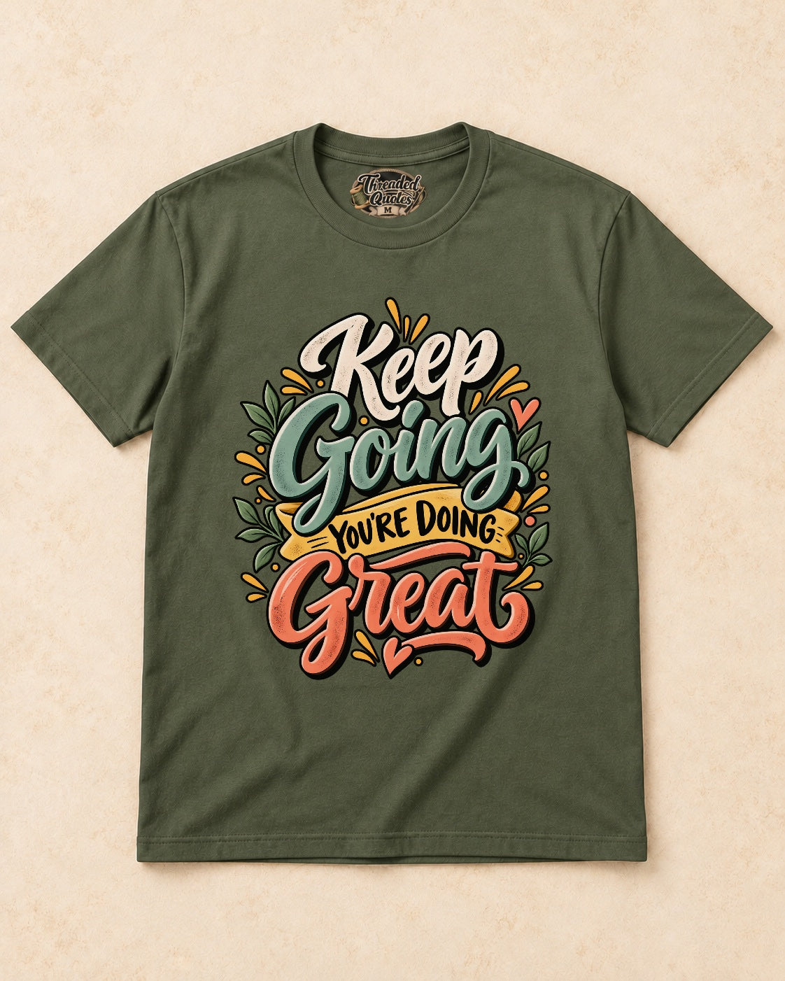 Shirt-only Keep Going You’re Doing Great T-shirt in Military Green