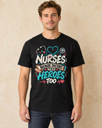 Model standing Nurses  Because Doctors Need Heroes Too T-shirt in Black
