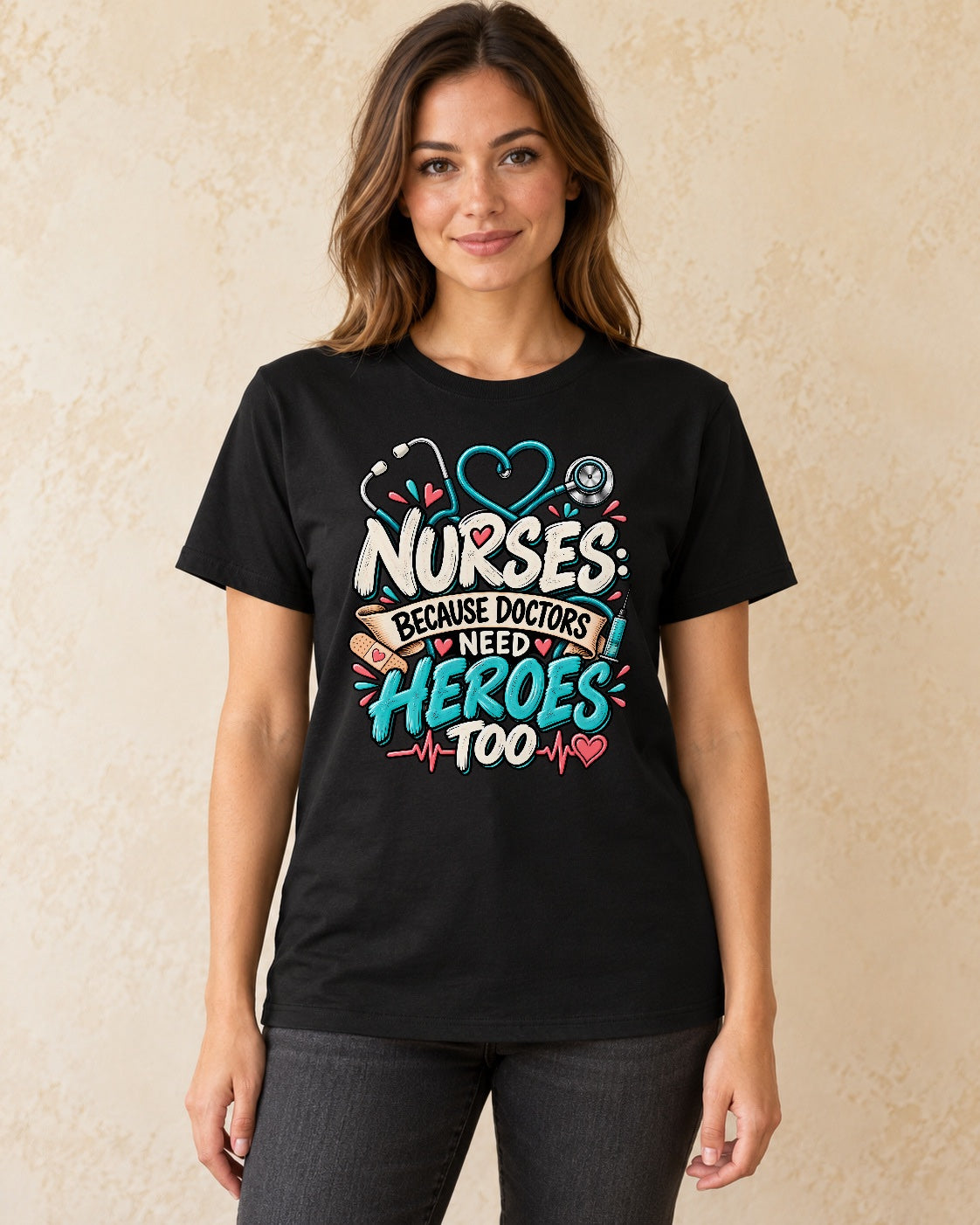 Model standing Nurses  Because Doctors Need Heroes Too T-shirt in Black