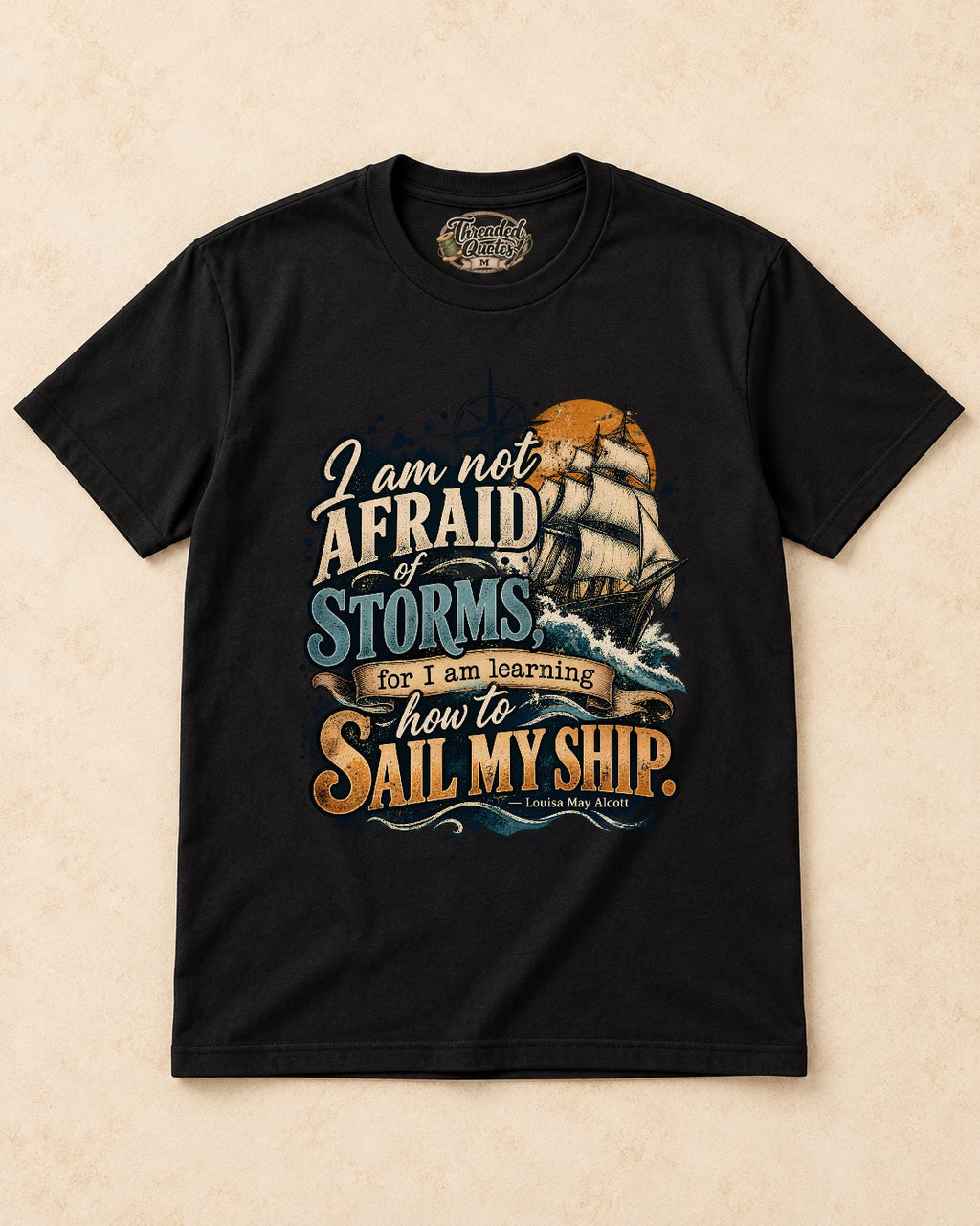 Shirt-only  I Am Not Afraid Of Storms For I Am Learning How To Sail My Ship T-shirt in Black