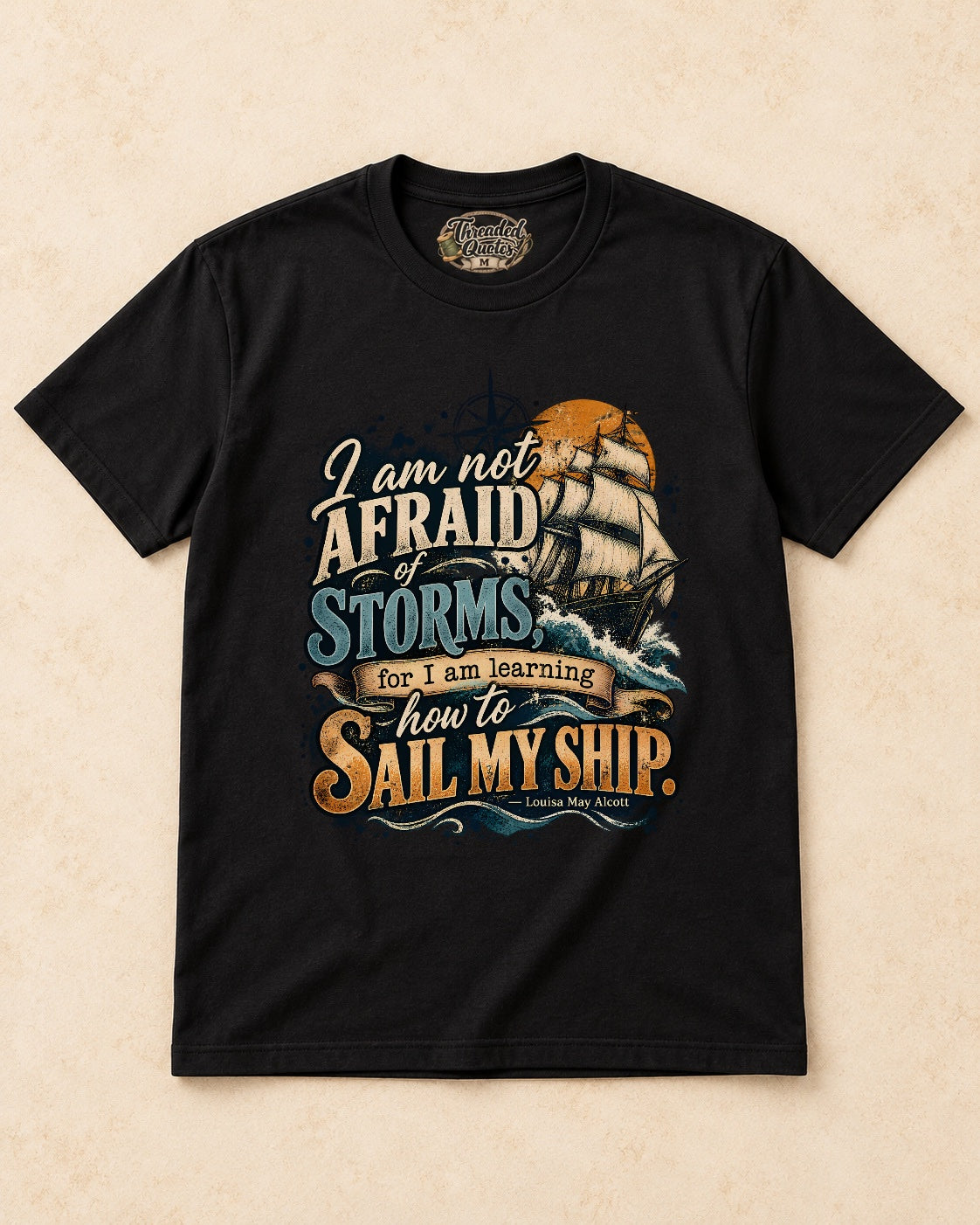 Shirt-only  I Am Not Afraid Of Storms For I Am Learning How To Sail My Ship T-shirt in Black