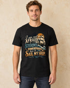 Model standing  I Am Not Afraid Of Storms For I Am Learning How To Sail My Ship T-shirt in Black