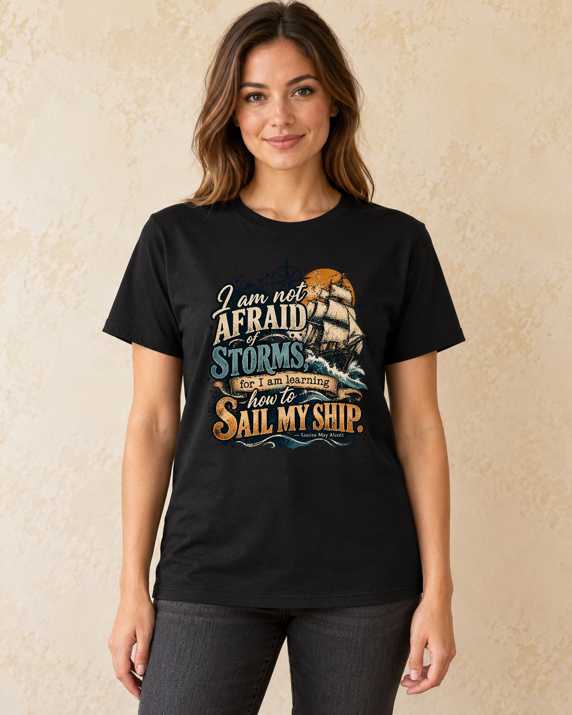 Model standing  I Am Not Afraid Of Storms For I Am Learning How To Sail My Ship T-shirt in Black