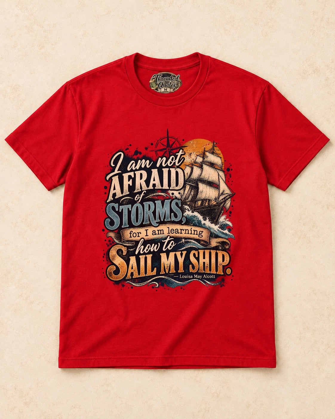 Shirt-only  I Am Not Afraid Of Storms For I Am Learning How To Sail My Ship T-shirt in Red