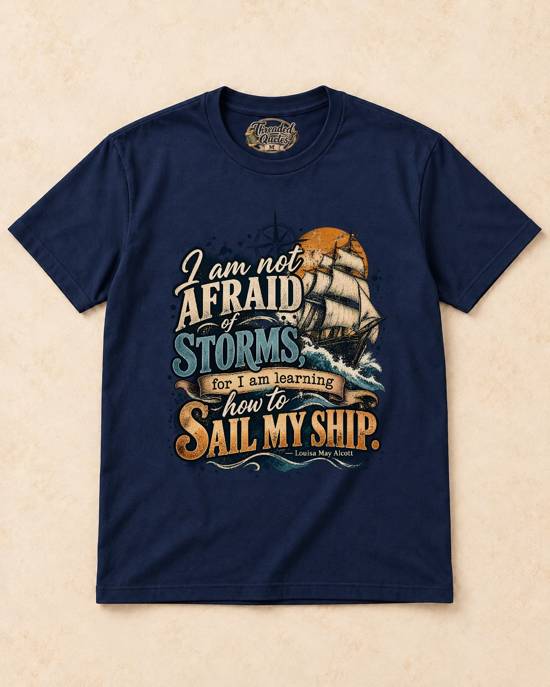 Shirt-only  I Am Not Afraid Of Storms For I Am Learning How To Sail My Ship T-shirt in Navy