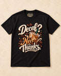 Shirt-only Decaf No Thanks T-shirt in Black