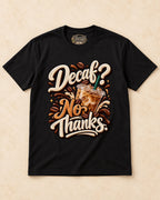 Shirt-only Decaf No Thanks T-shirt in Black